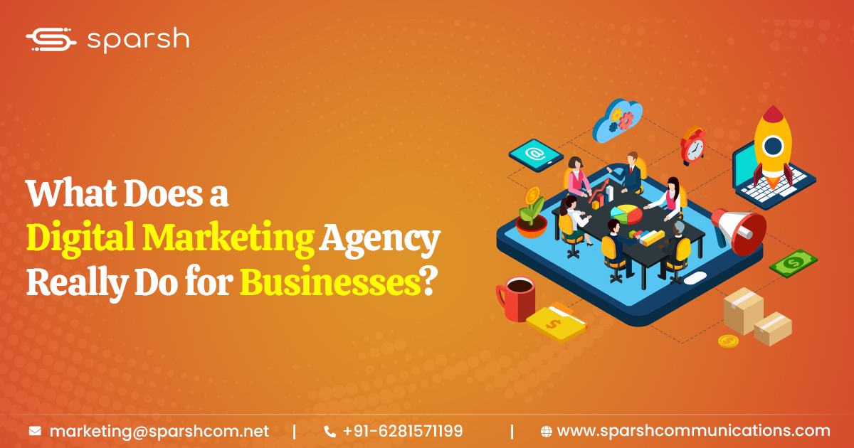 What Does a Digital Marketing Agency Really Do for Businesses